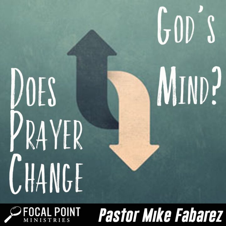 Does Prayer Change God&apos;s Mind?