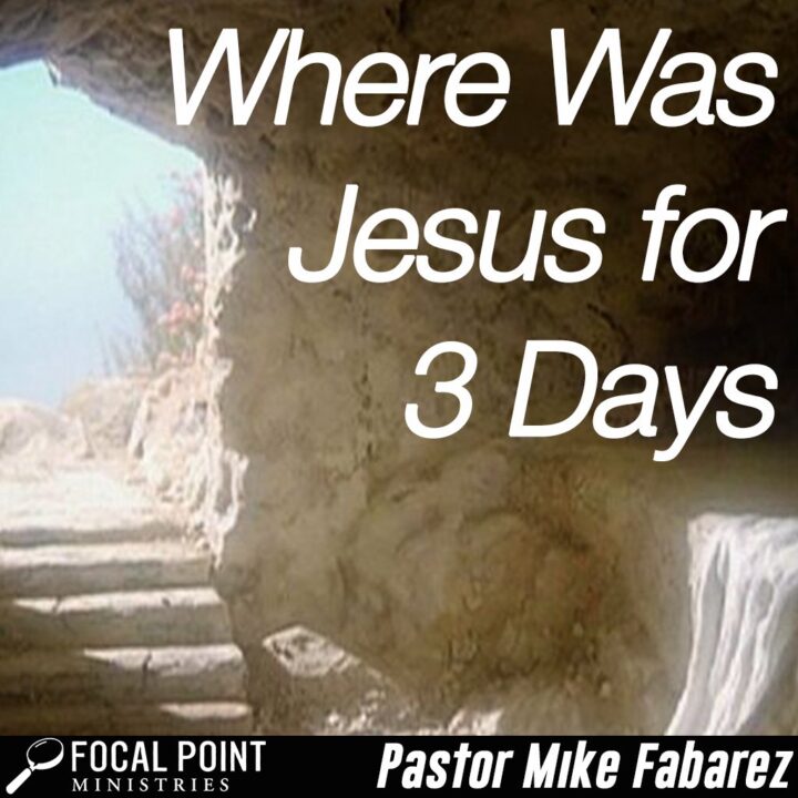 Where Was Jesus for Three Days?