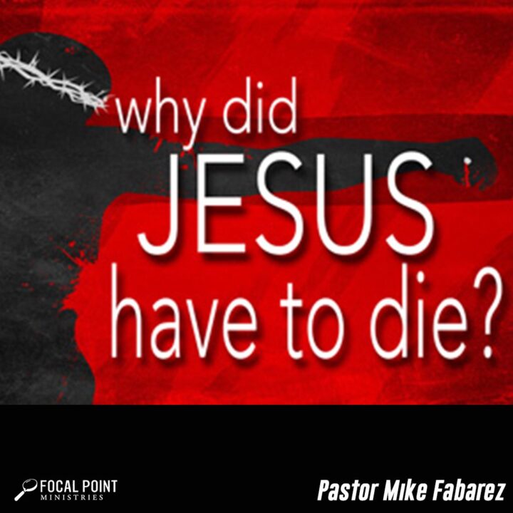 Why Did Jesus Have to Die?