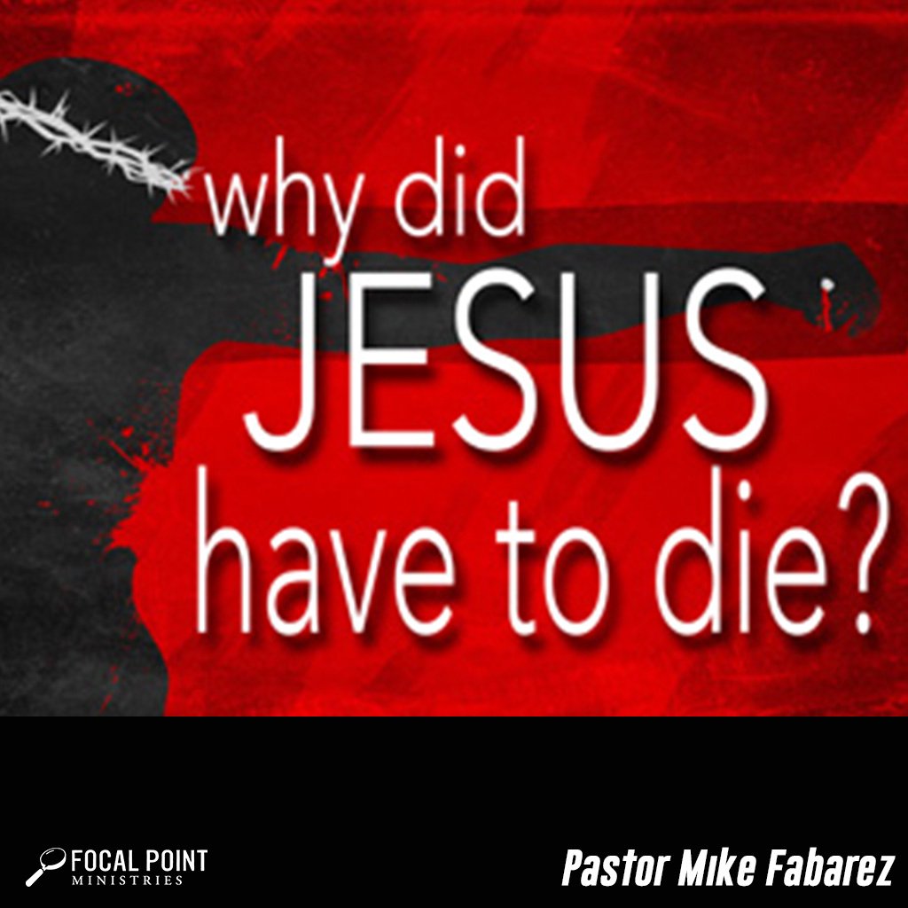 Why Did Jesus Have to Die?