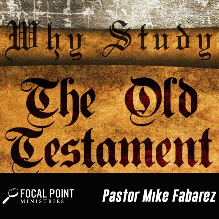 Why Study the Old Testament?