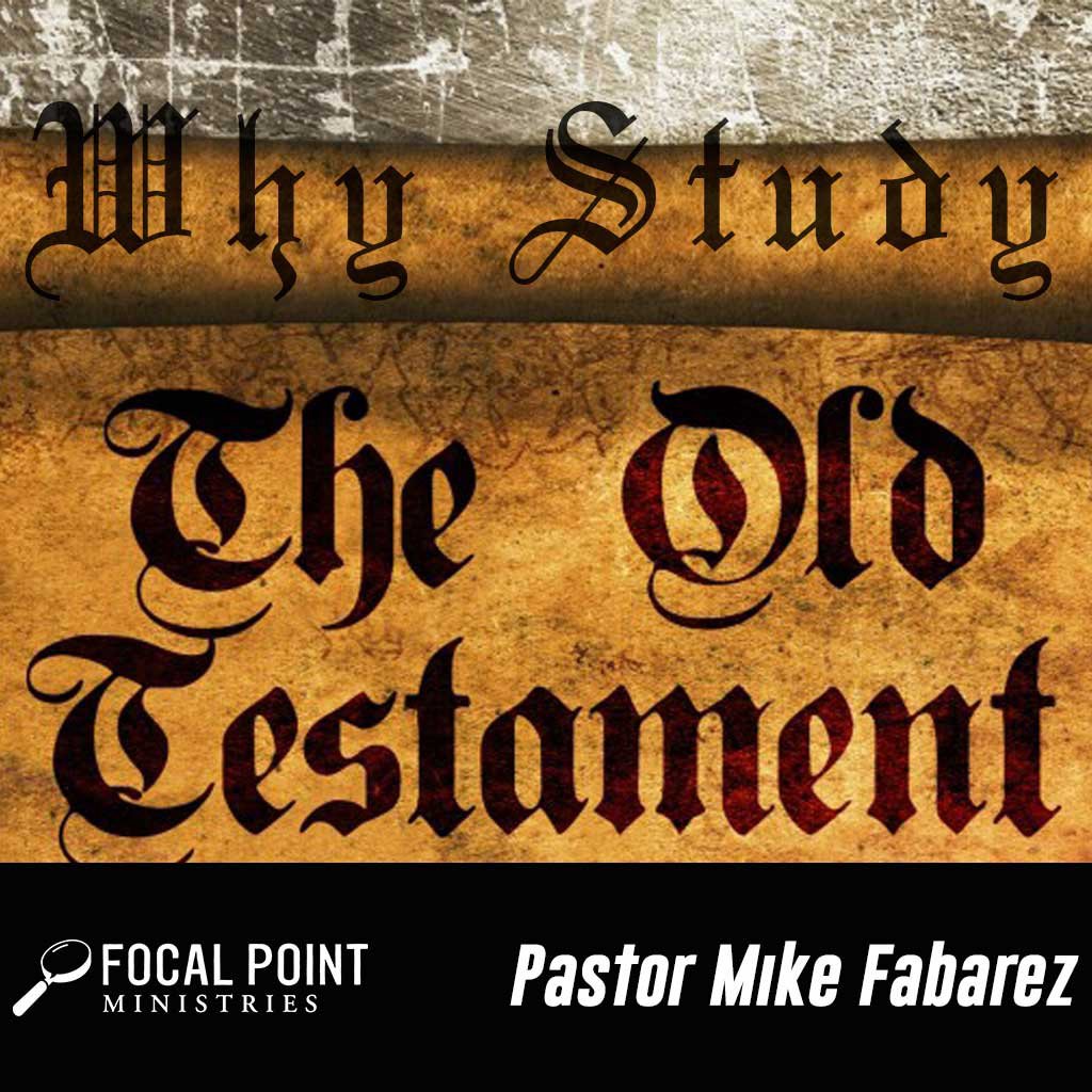 Why Study the Old Testament?