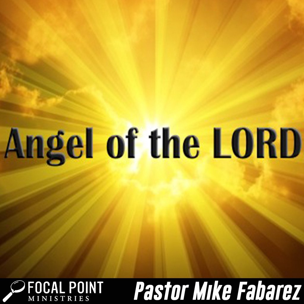 Ask Pastor Mike-Who Is the Angel of the Lord?