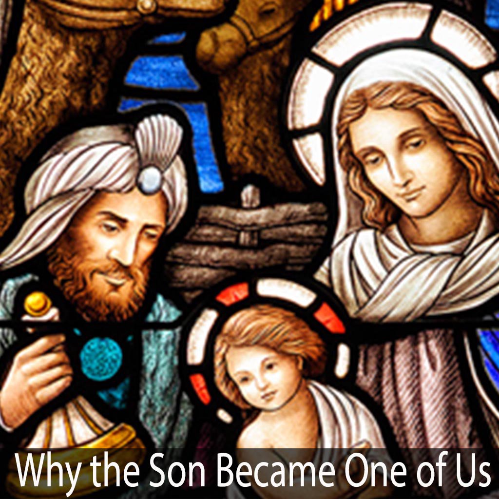 Why the Son Became One of Us