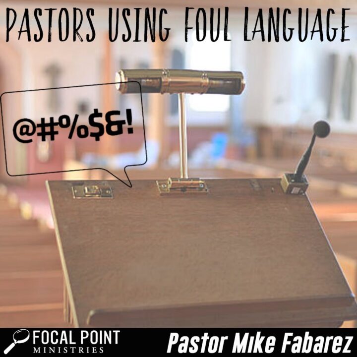 Ask Pastor Mike: Pastors Using Foul Language