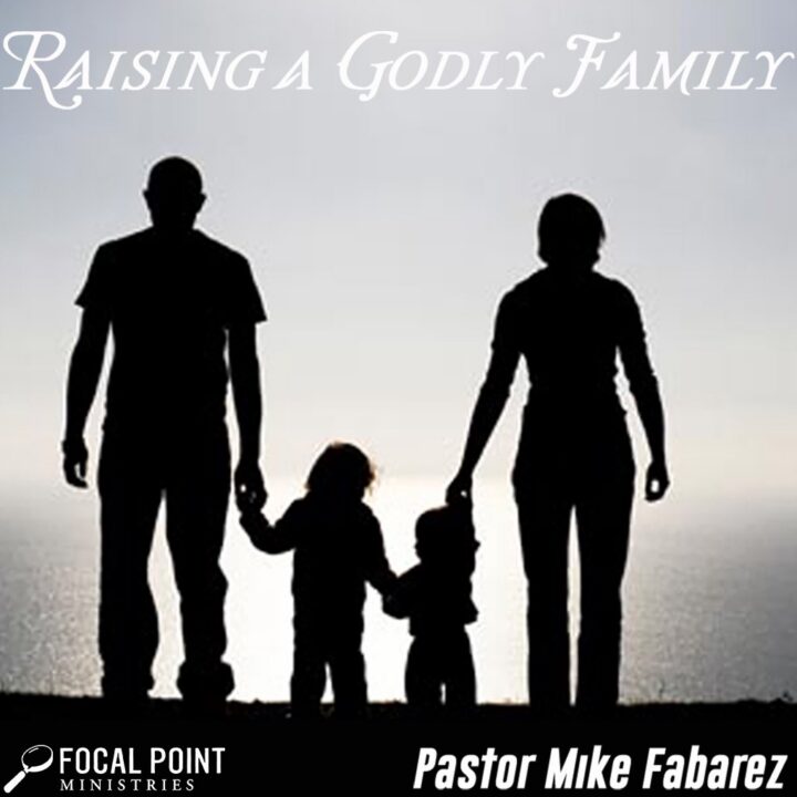 Ask Pastor Mike: Raising a Godly Family