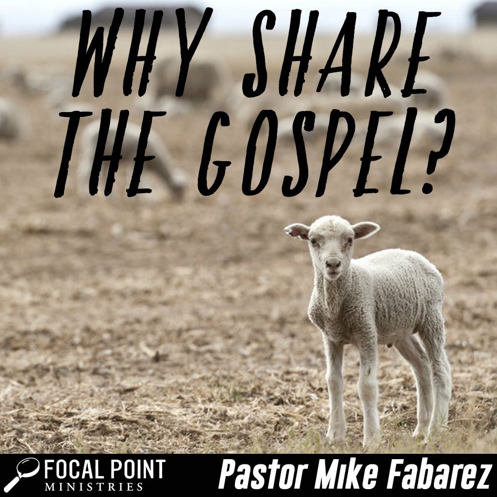 Ask Pastor Mike: Why Share the Gospel?