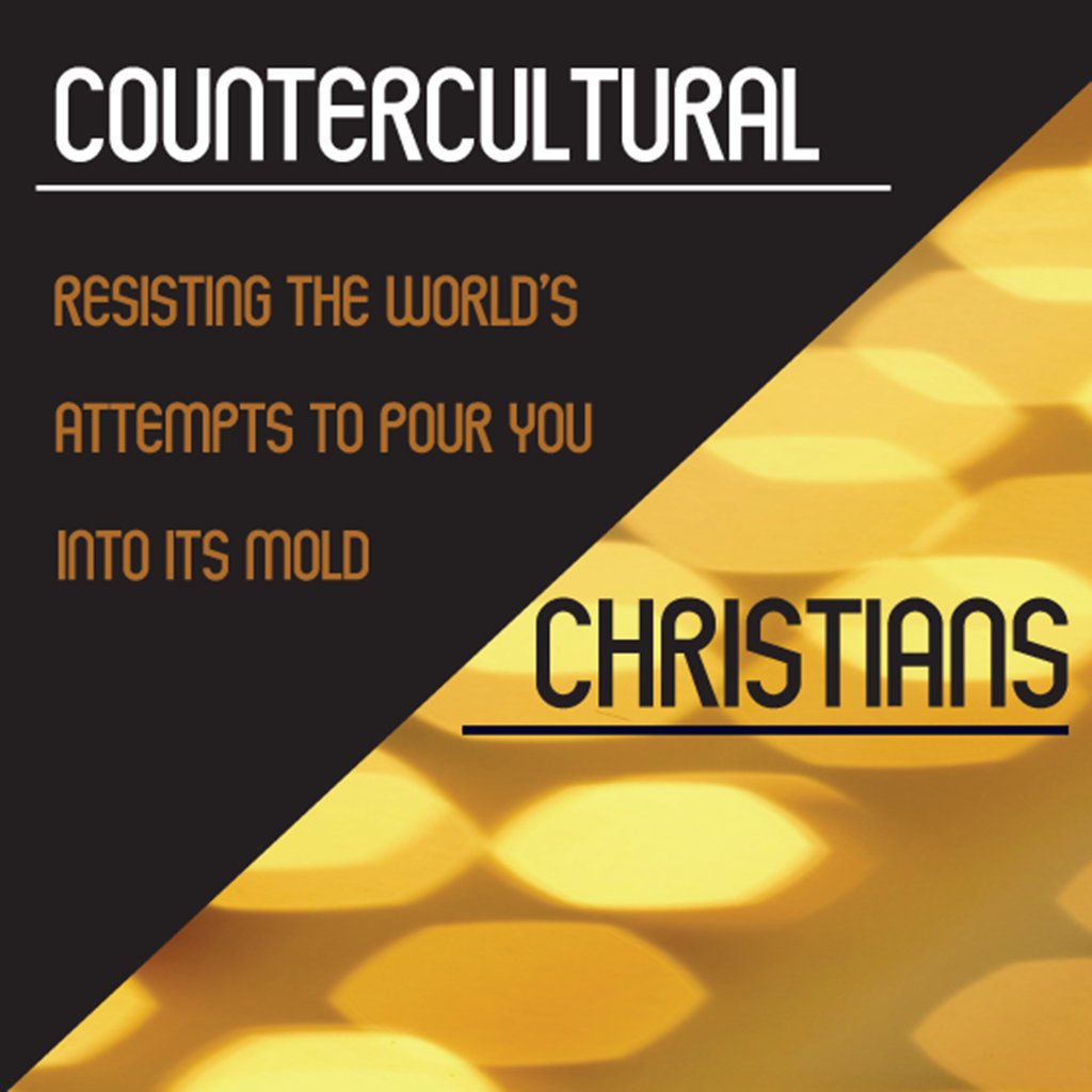 Countercultural Christians